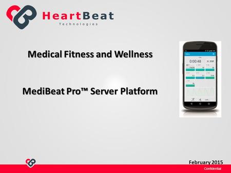 February 2015 Medical Fitness and Wellness MediBeat Pro™ Server Platform.
