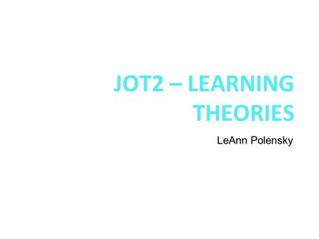 Task A: Learning Theories & Learners