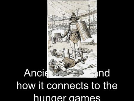 Ancient Rome and how it connects to the hunger games.