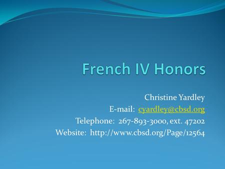 Christine Yardley   Telephone: 267-893-3000, ext. 47202 Website: