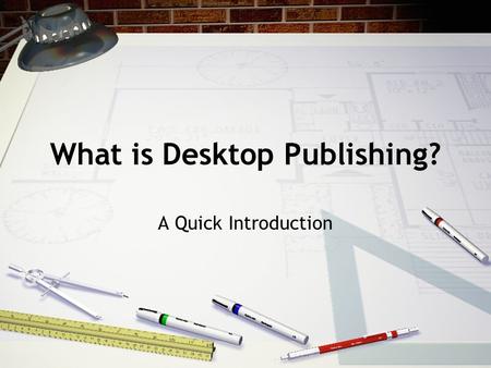 What is Desktop Publishing? A Quick Introduction.