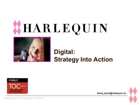 Harlequin Enterprises Limited 1 Digital: Strategy Into Action