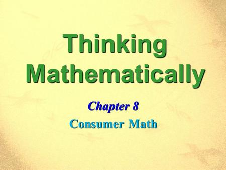 Thinking Mathematically Chapter 8 Consumer Math. Thinking Mathematically Section 1 Percent.