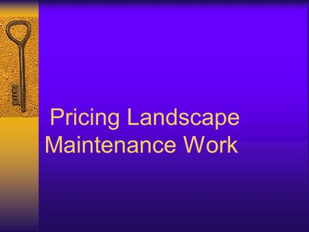 Pricing Landscape Maintenance Work. Next Generation Science/Common Core Standards Addressed!  CCSS.Math. Content.7.R P.A.3 Use proportional relationships.