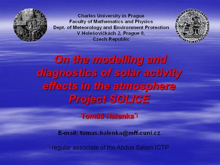 On the modelling and diagnostics of solar activity effects in the atmosphere On the modelling and diagnostics of solar activity effects in the atmosphere.