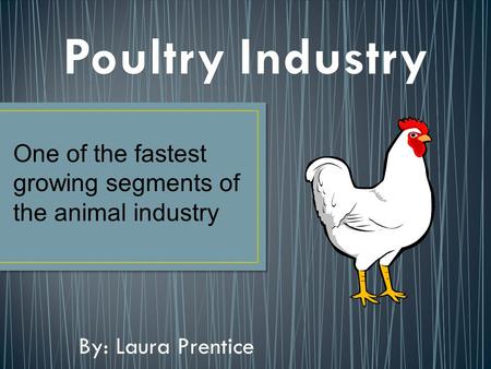By: Laura Prentice One of the fastest growing segments of the animal industry.