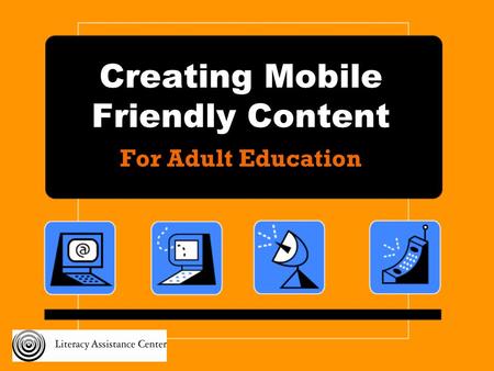 Creating Mobile Friendly Content For Adult Education.