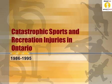 1 Catastrophic Sports and Recreation Injuries in Ontario 1986-1995.