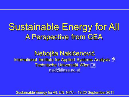 Nebojša Nakićenović International Institute for Applied Systems Analysis International Institute for Applied Systems Analysis xx Technische Universität.