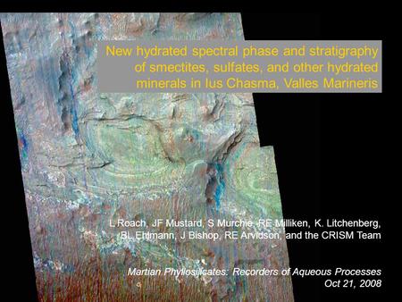 New hydrated spectral phase and stratigraphy of smectites, sulfates, and other hydrated minerals in Ius Chasma, Valles Marineris L Roach, JF Mustard, S.
