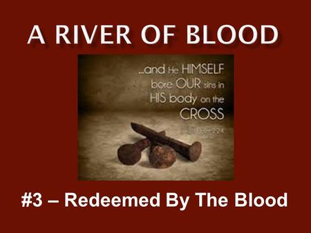 #3 – Redeemed By The Blood.  We cannot begin to comprehend the horror of slavery in Hell.  We cannot begin to understand the misery one being can inflict.