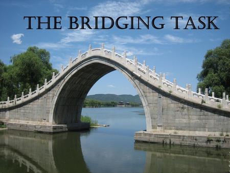 The Bridging Task.