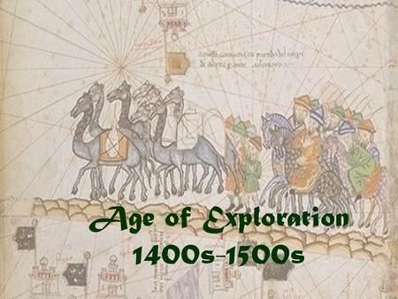 Age of Exploration 1400s-1500s.