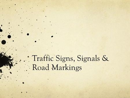 Traffic Signs, Signals & Road Markings