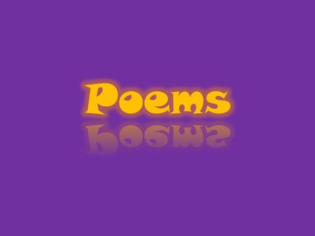 A poem is a group of words put together like a story or a song. Poems are usually divided into verses. A verse is a group of sentences. Sentences in a.