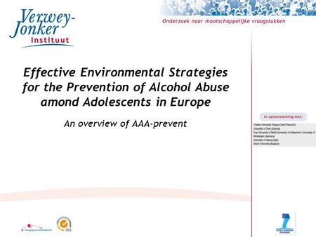 Effective Environmental Strategies for the Prevention of Alcohol Abuse amond Adolescents in Europe An overview of AAA-prevent.