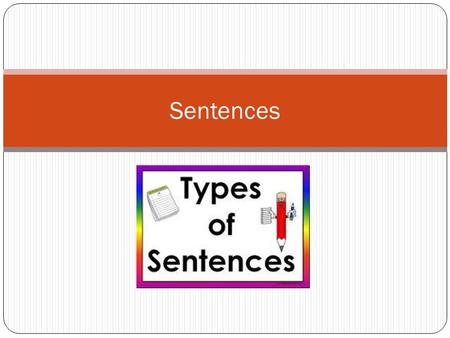 Sentences. All sentences need… A ‘subject’. This is the ‘who’ or the ‘what’ in the sentence. The subject is the person/thing which the action revolves.