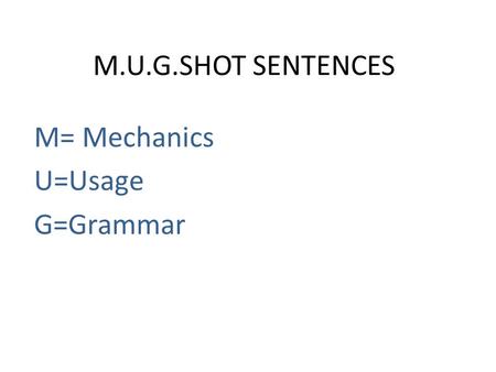 M= Mechanics U=Usage G=Grammar
