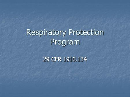 Respiratory Protection Program 29 CFR 1910.134. Respiratory Protection Program When respiratory protection is necessary When respiratory protection is.