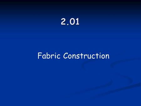 2.01 Fabric Construction.