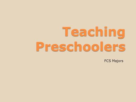 Teaching Preschoolers FCS Majors. Build a Portfolio: