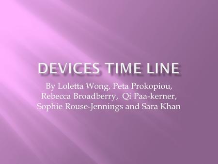 By Loletta Wong, Peta Prokopiou, Rebecca Broadberry, Qi Paa-kerner, Sophie Rouse-Jennings and Sara Khan.