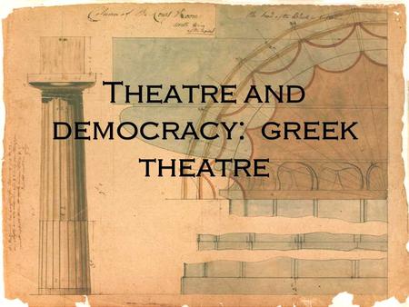 Theatre and democracy: greek theatre