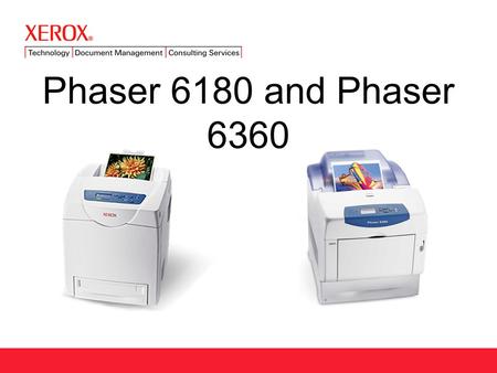 Phaser 6180 and Phaser 6360. NA+XE Color Laser Printer Market IDC Data.