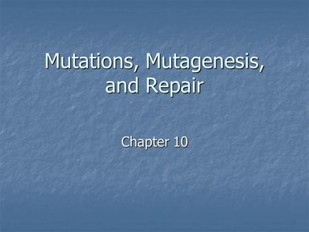 Mutations, Mutagenesis, and Repair Chapter 10. The Problem DNA extremely long, fragile DNA extremely long, fragile Subject to both physical and chemical.