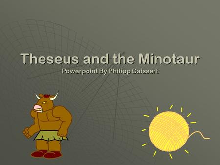 Theseus and the Minotaur Powerpoint By Philipp Gaissert