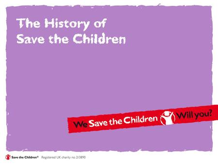 The History of Save the Children. Eglantyne Jebb.