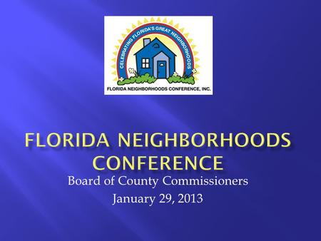 Board of County Commissioners January 29, 2013.  FNC History  2014 Sponsorship Proposal  Budget  Summary.