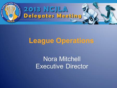 Nora Mitchell Executive Director League Operations.