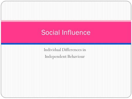 Individual Differences in Independent Behaviour Social Influence.