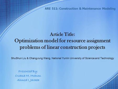 Article Title: Optimization model for resource assignment problems of linear construction projects ShuShun Liu & ChangJung Wang, National Yunlin University.