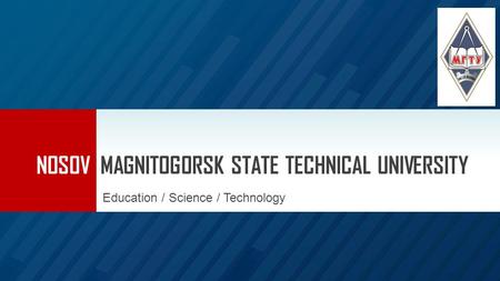 NOSOV MAGNITOGORSK STATE TECHNICAL UNIVERSITY