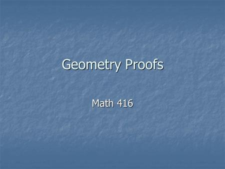 Geometry Proofs Math 416.