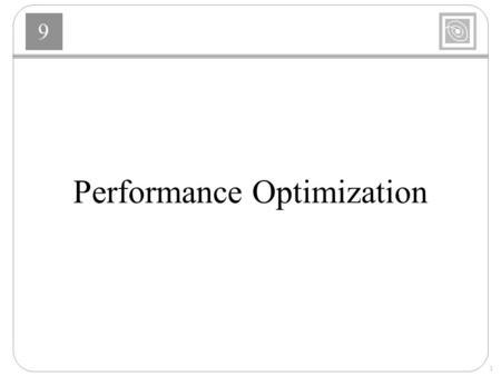 9 1 Performance Optimization. 9 2 Basic Optimization Algorithm p k - Search Direction  k - Learning Rate or.