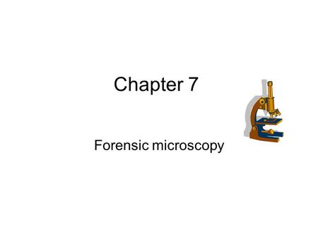 Chapter 7 Forensic microscopy. Terms Virtual image Real image.