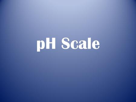 PH Scale. Acids and bases Acids and bases are of enormous importance in general chemistry, since they provide an effective way of understanding the properties.