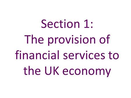 Section 1: The provision of financial services to the UK economy.