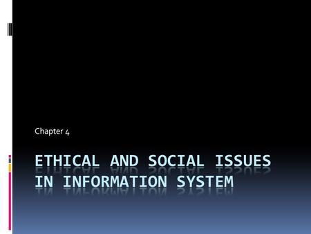 Chapter 4. Understanding Social and Ethical Issues Related to Systems  In the past firms paid for the legal defense of their employees enmeshed in civil.