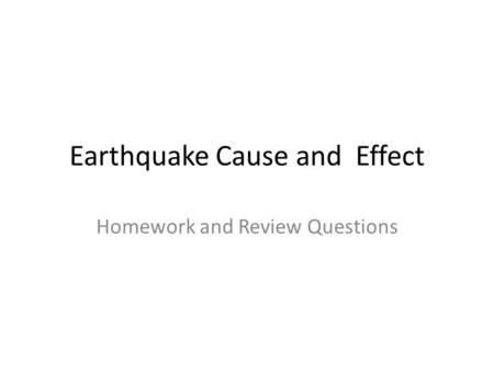 Earthquake Cause and Effect