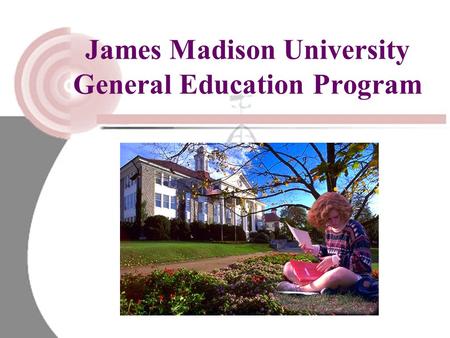 James Madison University General Education Program