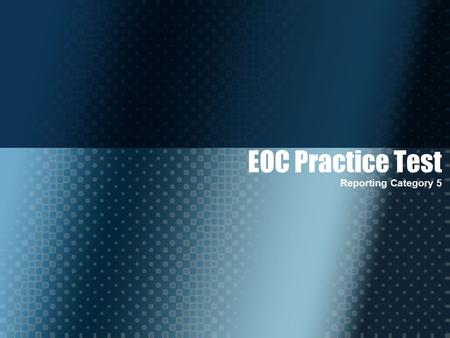 EOC Practice Test Reporting Category 5. Data Analysis, Statistics, and Probability.