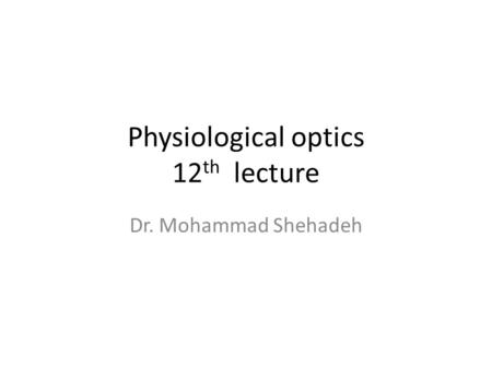 Physiological optics 12th lecture