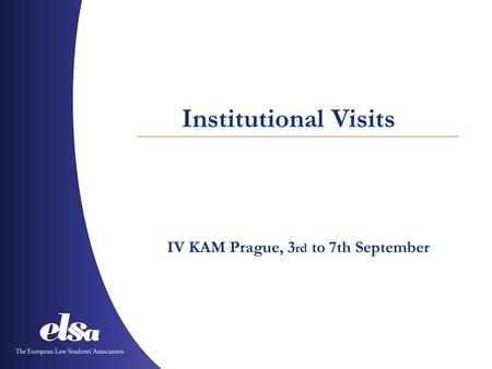 Institutional Visits IV KAM Prague, 3 rd to 7th September.