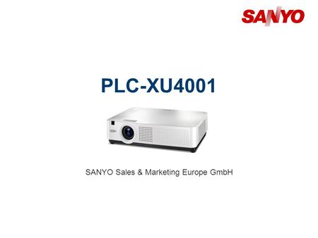 PLC-XU4001 SANYO Sales & Marketing Europe GmbH. Copyright© SANYO Electric Co., Ltd. All Rights Reserved 2011 2 Technical Specifications Model: PLC-XU4000.
