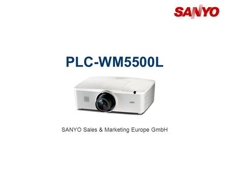 PLC-WM5500L SANYO Sales & Marketing Europe GmbH. Copyright© SANYO Electric Co., Ltd. All Rights Reserved 2010 2 Technical Specifications Model: PLC-WM5500L.