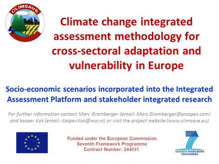 Socio-economic scenarios incorporated into the Integrated Assessment Platform and stakeholder integrated research Climate change integrated assessment.